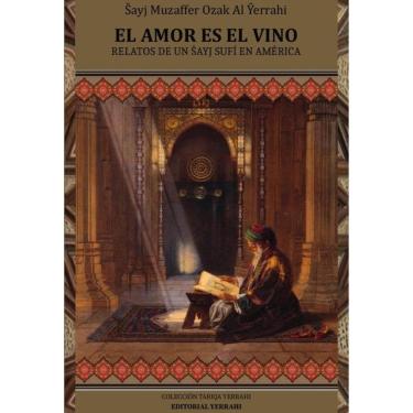 Imagem de El amor es el vino : relatos de un sayj sufí en América - Espanhol