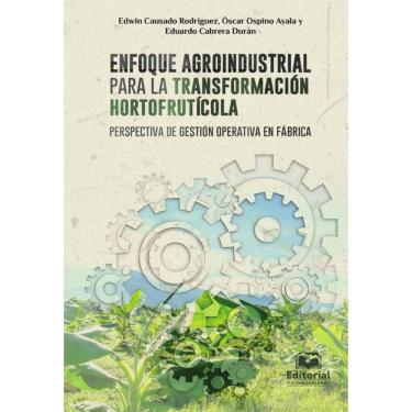 Imagem de Enfoque agroindustrial para la transformación hortofrutícola: perspectiva de gestión operativa en fá