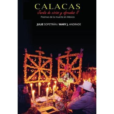 Imagem de CALACAS: Jardín de Cirios y Ofrendas II-Espanhol
