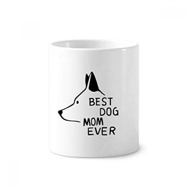 Imagem de Best Dog Mom Ever Citação DIY Design Escova de Dentes Caneca Suporte de Cerâmica Suporte Lápis Copo