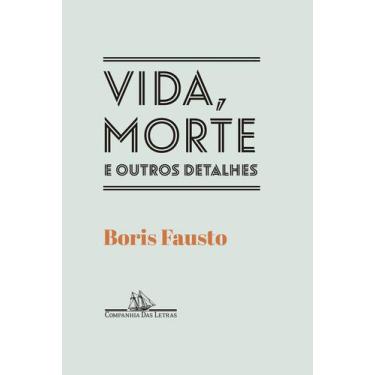 Imagem de Livro - Vida, morte e outros detalhes