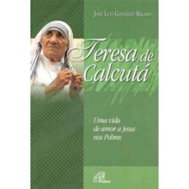 Imagem de Teresa De Calcutá Uma Vida De Amor a Jesus Nos Pobres