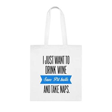 Imagem de Sacola I Just Want To Drink Wine Save Pit Bulls And Take Naps, presente para cachorro Pit Bulls, aniversário de cachorro Pit Bulls bolsa de ombro para cachorro Pit Bulls, bolsa reutilizável para cães Pit Bulls, Branco