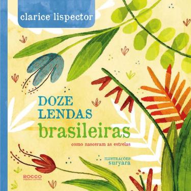 Imagem de Livro - Doze Lendas Brasileiras: Como Nasceram as Estrelas - Clarice Lispector