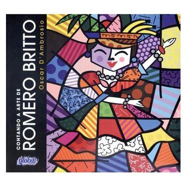 Imagem de Livro - Contando a Arte de Romero Britto - Oscar D'ambrosio