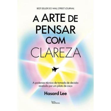 Imagem de A Arte de Pensar com Clareza