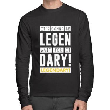 Imagem de Camiseta Algodão It's gonna be Legendary Manga Longa - Foca na Moda, P