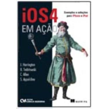 Imagem de iOS4 em Ação - Exemplos e Soluções para iPhone e iPad (2012) - CIENCIA
