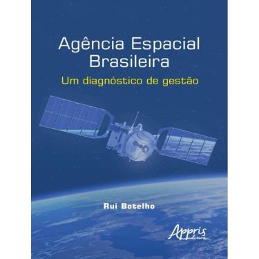 Imagem de Agencia Espacial Brasileira - Um Diagnostico De Gestao