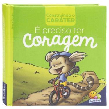 Imagem de Construindo O Carater: E Preciso Ter Coragem