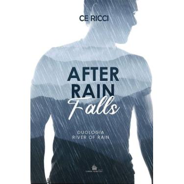 Imagem de AFTER RAIN FALLS - Duologia River of Rain Volume 2 - CE RICCI - no-bra