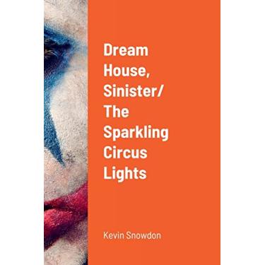 Imagem de Dream House, Sinister/ The Sparkling Circus Lights