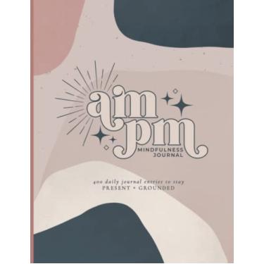 Imagem de AM/PM Mindfulness Journal - Pink Pebble: for your daily mindfulness practice