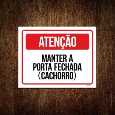 Imagem de Placa Atenção Mantenha Porta Fechada Cachorro 36X46 - Sinalizo.Com