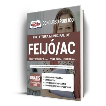 Imagem de Apostila Prefeitura de Feijó - AC - Professor de EJA  I Zona Rural e U