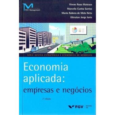 Imagem de Economia Aplicada: Empresas e Negócios - 02Ed - FGV, Sortido