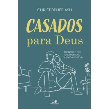 Imagem de Casados para deus: tornando seu casamento o melhor possível - VIDA NOV