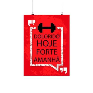 Imagem de Placa Decorativa Motivacional - Dolorido Hoje, Forte Amanhã - Nerdecs