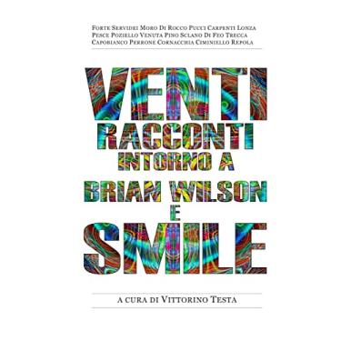 Imagem de Venti racconti intorno a Brian Wilson e Smile