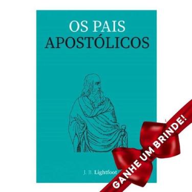 Imagem de Livro Os Pais Apostólicos  J.B. Lightfoot Cristão Evangélico Gospel Ig