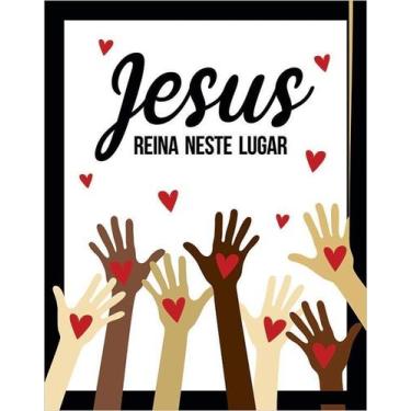Imagem de Kit 10 Placa Acm Jesus Reina Neste Lugar 18X23 - Sinalizo