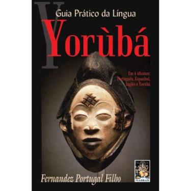 Imagem de Livro –  Guia Pratico Da Lingua Yoruba - Em Quatro Idiomas: Portugues,Espanhol,Ingles E Yoruba