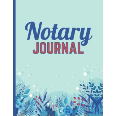 Imagem de Notary Journal: 8.5x11 Large Notarial Logbook / With 200 Numbered Pages - Two Records Logs Per Page / 400 Records / Blue Floral on Mint Green / Ledger Book Gift For Signing Agents