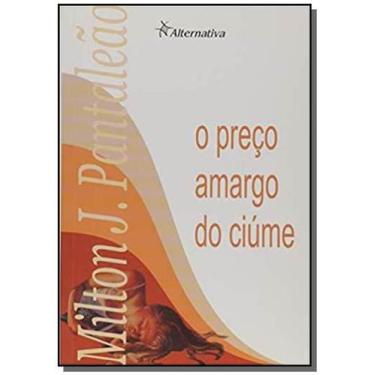 Imagem de Preco Amargo Do Ciume, O - Alternativa