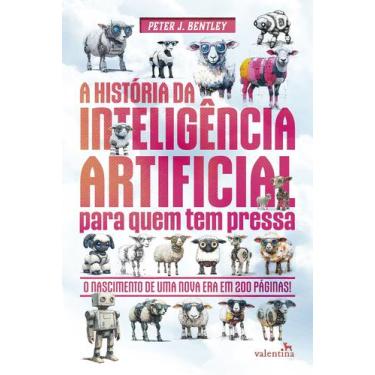 Imagem de Livro - A HISTÓRIA DA INTELIGÊNCIA ARTIFICIAL PARA QUEM TEM PRESSA