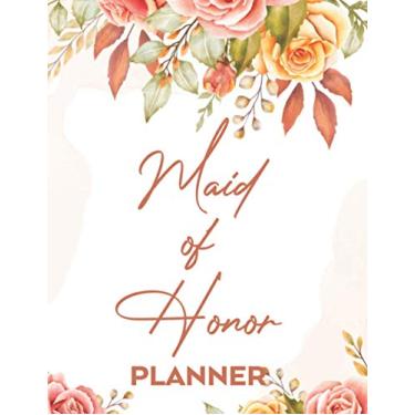 Imagem de Maid Of Honor Planner: Wedding Planning Notebook For Maid Of Honor, A Journal For Sharing Thoughts And Ideas