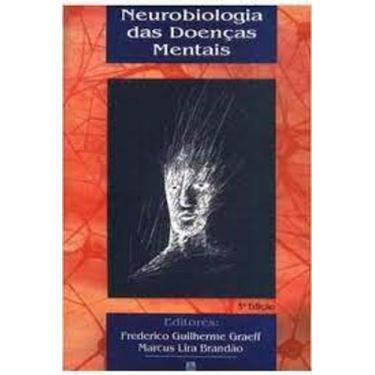 Imagem de Livro Neurobiologia Das Doenças Mentais (Frederico Guilherme Graeff- M