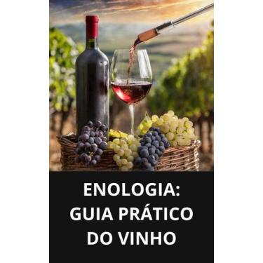 Imagem de Livro Enologia Guia Prático do Vinho