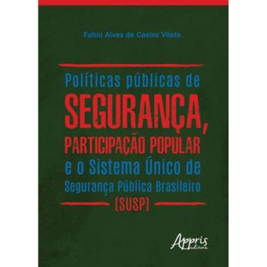 Imagem de Políticas Públicas De Segurança, Participação Popular E O Sistema Único De Segurança Pública Brasile