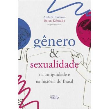 Imagem de Genero e Sexualidade na Antiguidade e na Historia do Brasil - ALTA BOO