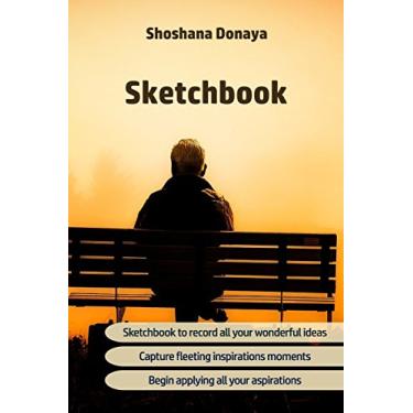 Imagem de Sketchbook: Paper block * Sketch pad * Sketchbook * 100 pages * Size: 6"X9" * Suitable for practicing techniques, quick sketches or for pre-sketch ... Volume 20 (Sketchbook by Shoshana Donaya)