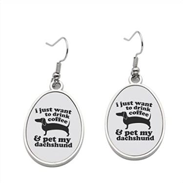 Imagem de Brinco I Just Want to Drink Coffeend Pet My Dachshund – Brincos pendentes para meninas – Presente de festa de aniversário dos namorados
