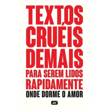 Imagem de Textos Cruéis Demais Para Serem Lidos Rapidamente - Onde Mora o Amor