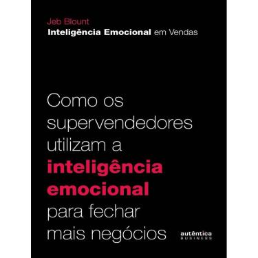 Imagem de Como Os Supervendedores Utilizam A Inteligencia Emocional Para Fechar Mais Negocios