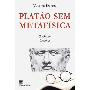 Imagem de Platão sem Metafísica & Outras Crônicas