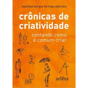 Imagem de Crônicas De Criatividade - Contando Como É Comum Criar