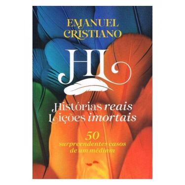 Imagem de Histórias Reais, Lições Imortais - 50 Surpreendentes Casos De Um Médium