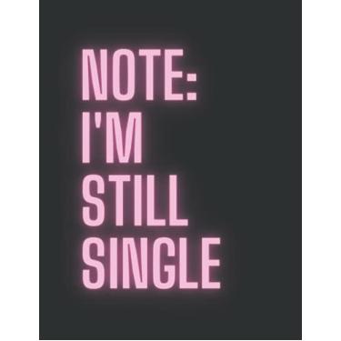 Imagem de Note I'm Still Single | Funny Maid of Honor Planner & Wedding Organizer Notebook: Funny Maid of Honor Planner & Wedding Organizer Notebook Calendar ... Bachelorette Party and Bridal Shower Plans