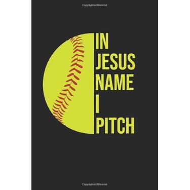 Imagem de In Jesus Name I Pitch: Softball Dotgrid Notebook for Pitcher Girls Training Journal at Sports, High School, College, University