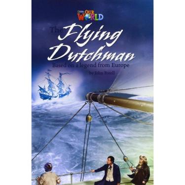 Imagem de Our World British 6 - Reader 9 - The Flying Dutchman: Based On A Legend From Europe - Book