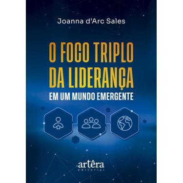 Imagem de Livro - O Foco Triplo da Liderança em um Mundo Emergente