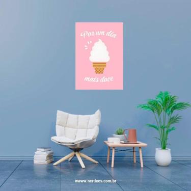 Imagem de Placa Decorativa frase Por Um Dia Mais Doce Sorvete 20X30Cm