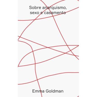 Imagem de Livro - Sobre anarquismo, sexo e casamento