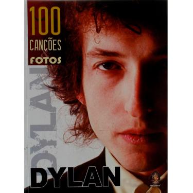 Imagem de Livro - Dylan: 100 Canções & Fotos