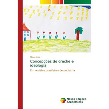 Imagem de Concepções de creche e ideologia: Em revistas brasileiras de pediatria