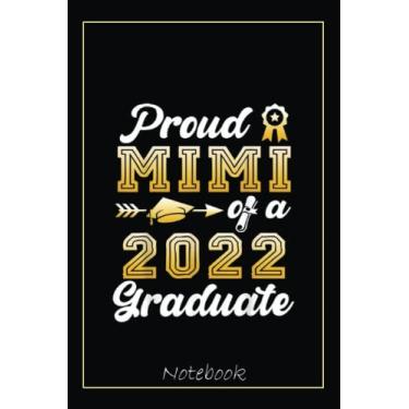 Imagem de Funny Proud Mimi Of A 2022 Graduate Senior Class of 2022 Notebook: Graduation Gift Diary For Notes, Congratulations, Graduate Journal, Gold Graduate ... Journal, 6x9 college ruled notebook